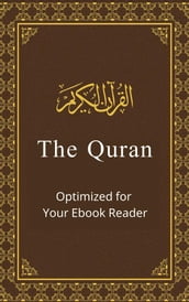 The Quran: Optimized for Your Ebook Reader