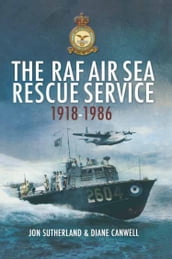 The RAF Air Sea Rescue Service, 19181986