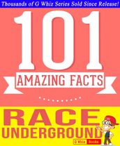The Race Underground - 101 Amazing Facts You Didn t Know