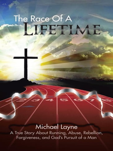 The Race of a Lifetime - Michael Layne