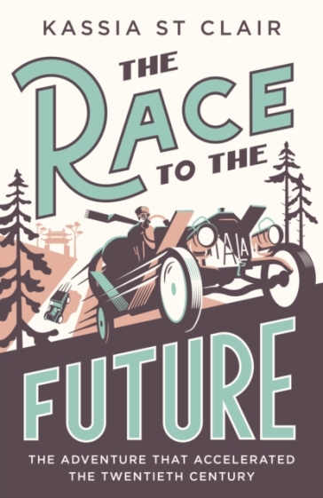The Race to the Future - Kassia St Clair