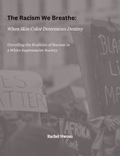 The Racism We Breathe: When Skin Color Determines Destiny