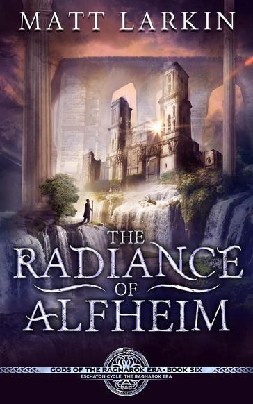 The Radiance of Alfheim - Matt Larkin