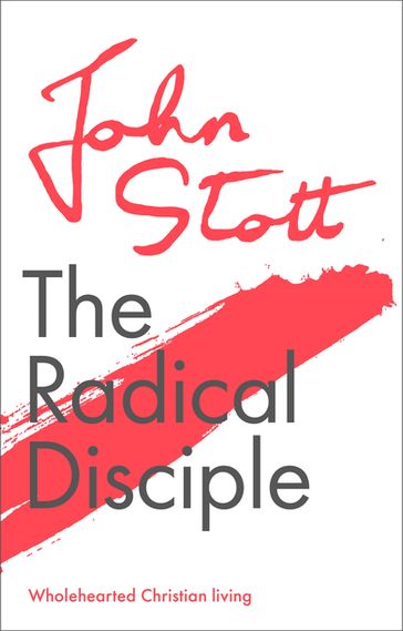 The Radical Disciple - John Stott