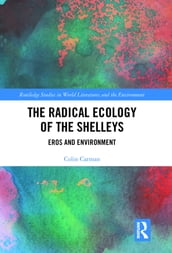 The Radical Ecology of the Shelleys
