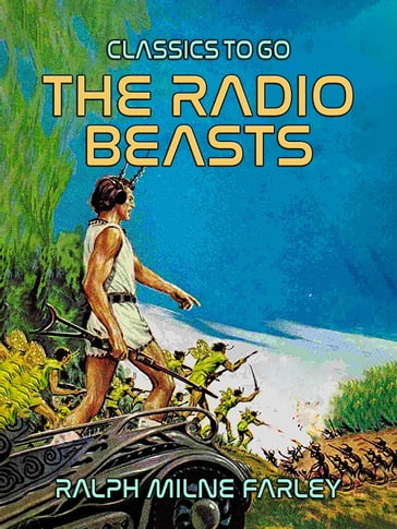 The Radio Beasts - Ralph Milne Farley