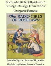 The Radio Girls of Roselawn: A Strange Message From the Air