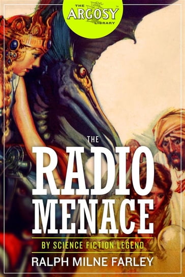 The Radio Menace - Ralph Milne Farley