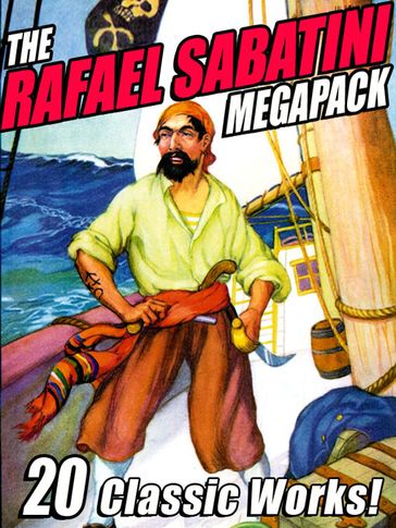 The Rafael Sabatini Megapack - Rafael Sabatini