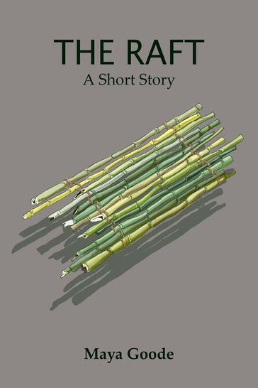 The Raft: A Short Story - Maya Goode