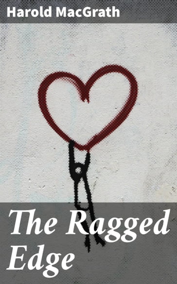 The Ragged Edge - Harold MacGrath