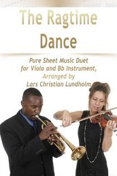 The Ragtime Dance Pure Sheet Music Duet for Viola and Bb Instrument, Arranged by Lars Christian Lundholm