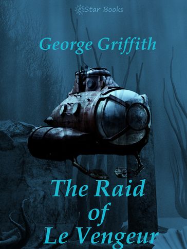 The Raid of Le Vengeur - George Griffith