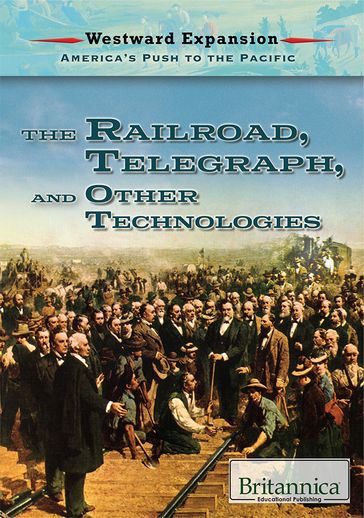 The Railroad, the Telegraph, and Other Technologies - Britannica Educational Publishing