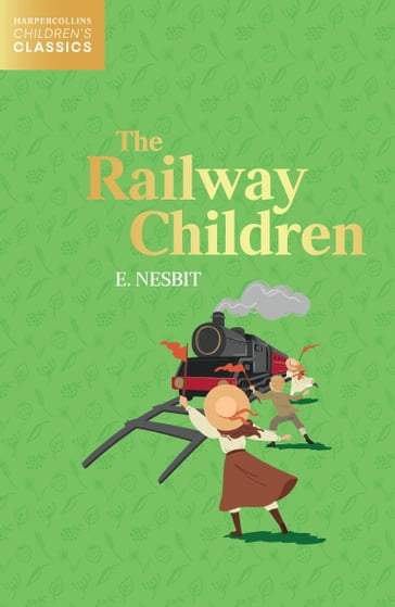 The Railway Children (HarperCollins Children's Classics) - E. Nesbit