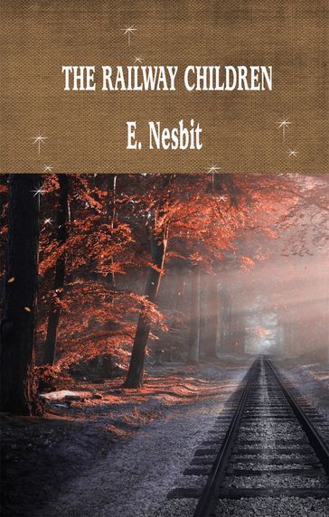 The Railway Children - E. Nesbit