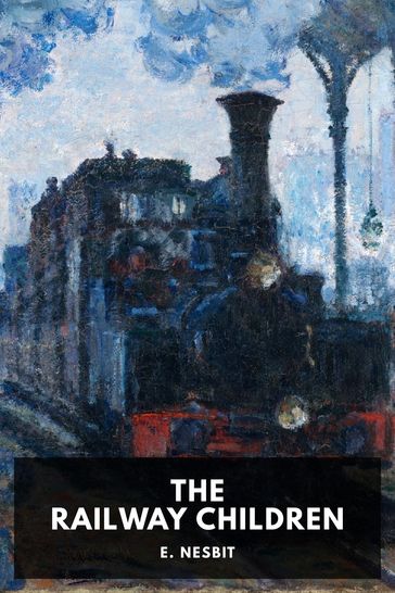 The Railway Children - Edith Nesbit - Standard eBooks