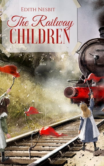 The Railway Children - Edith Nesbit