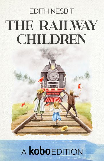 The Railway Children - Edith Nesbit