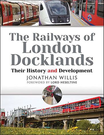 The Railways of London Docklands - Jonathan Willis