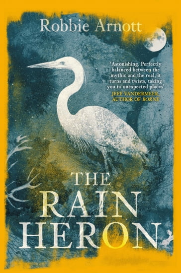 The Rain Heron - Robbie Arnott