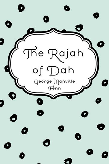 The Rajah of Dah - George Manville Fenn