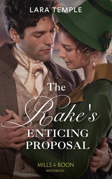 The Rake's Enticing Proposal (The Sinful Sinclairs, Book 2) (Mills & Boon Historical) - Lara Temple