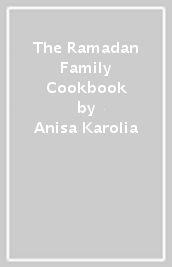 The Ramadan Family Cookbook