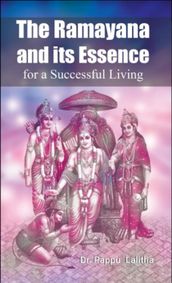 The Ramayana And Its Essence for a successful living