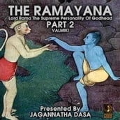 The Ramayana Lord Rama The Supreme Personality Of Godhead - Part 2