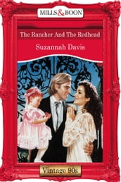 The Rancher And The Redhead (Mills & Boon Vintage Desire)