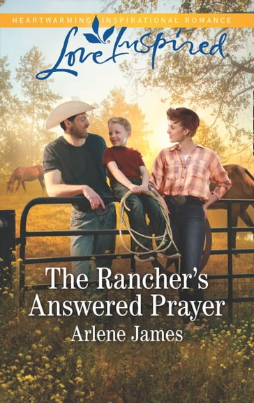 The Rancher's Answered Prayer (Three Brothers Ranch, Book 1) (Mills & Boon Love Inspired) - Arlene James