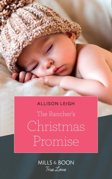 The Rancher's Christmas Promise (Return to the Double C, Book 13) (Mills & Boon True Love) - Allison Leigh