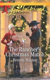 The Rancher s Christmas Match (Mercy Ranch, Book 2) (Mills & Boon Love Inspired)
