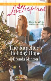 The Rancher s Holiday Hope (Mercy Ranch, Book 5) (Mills & Boon Love Inspired)