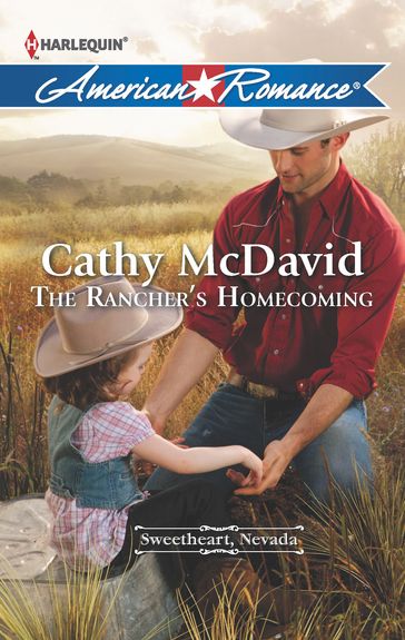 The Rancher's Homecoming (Sweetheart, Nevada, Book 1) (Mills & Boon American Romance) - Cathy McDavid