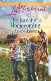 The Rancher s Homecoming (The Prodigal Ranch, Book 1) (Mills & Boon Love Inspired)