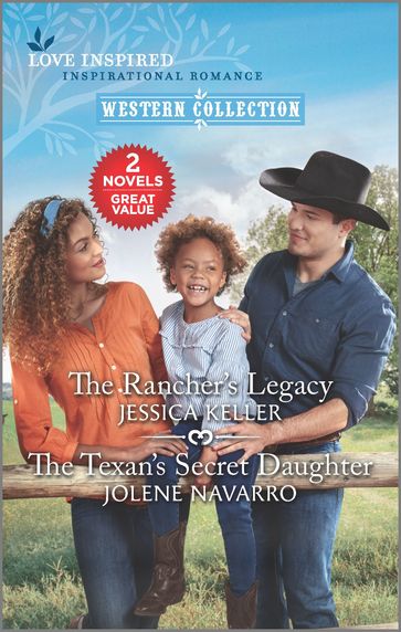 The Rancher's Legacy and The Texan's Secret Daughter - Jessica Keller - Jolene Navarro