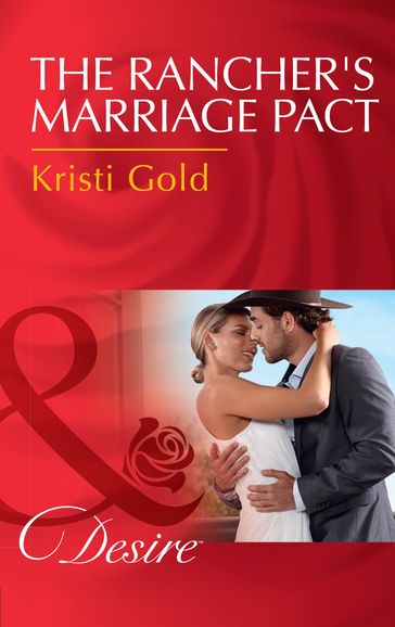 The Rancher's Marriage Pact (Mills & Boon Desire) (Texas Extreme, Book 1) - Kristi Gold