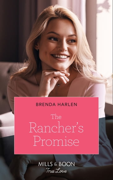 The Rancher's Promise (Mills & Boon True Love) (Match Made in Haven, Book 10) - Brenda Harlen