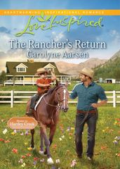 The Rancher s Return (Mills & Boon Love Inspired) (Home to Hartley Creek, Book 1)