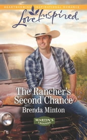 The Rancher s Second Chance (Mills & Boon Love Inspired) (Martin s Crossing, Book 3)