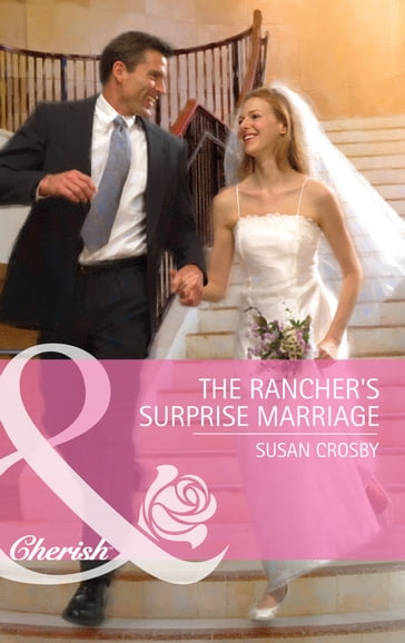 The Rancher's Surprise Marriage (Back in Business, Book 3) (Mills & Boon Cherish) - Susan Crosby