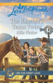 The Rancher s Texas Twins (Mills & Boon Love Inspired) (Lone Star Cowboy League: Boys Ranch, Book 6)