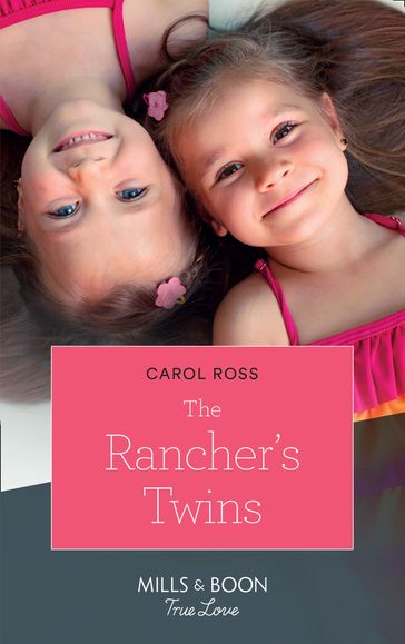 The Rancher's Twins (Return of the Blackwell Brothers, Book 3) (Mills & Boon True Love) - Carol Ross