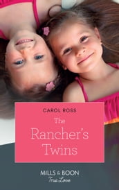 The Rancher s Twins (Return of the Blackwell Brothers, Book 3) (Mills & Boon True Love)