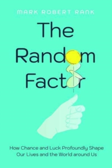 The Random Factor - Prof. Mark Robert Rank
