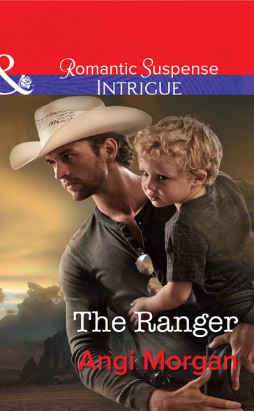 The Ranger (Mills & Boon Intrigue) (West Texas Watchmen, Book 3) - Angi Morgan