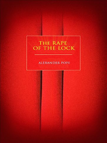 The Rape of the Lock - Alexander Pope