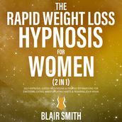 The Rapid Weight Loss Hypnosis For Women (2 in 1)